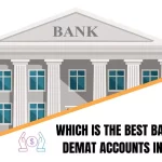 Which is the Best Bank for Demat Accounts in India