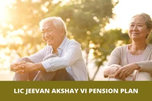 Read more about the article LIC Jeevan Akshay VI Pension Plan