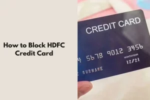 How to Block HDFC Credit Card