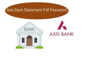 Read more about the article Axis Bank Statement PDF Password: A Complete Guide to Open