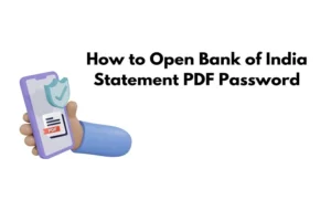 Read more about the article Bank of India Statement PDF Password: A Complete Guide