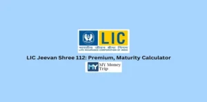 Read more about the article LIC Jeevan Shree Plan 112: All Details with Premium, Maturity Calculator